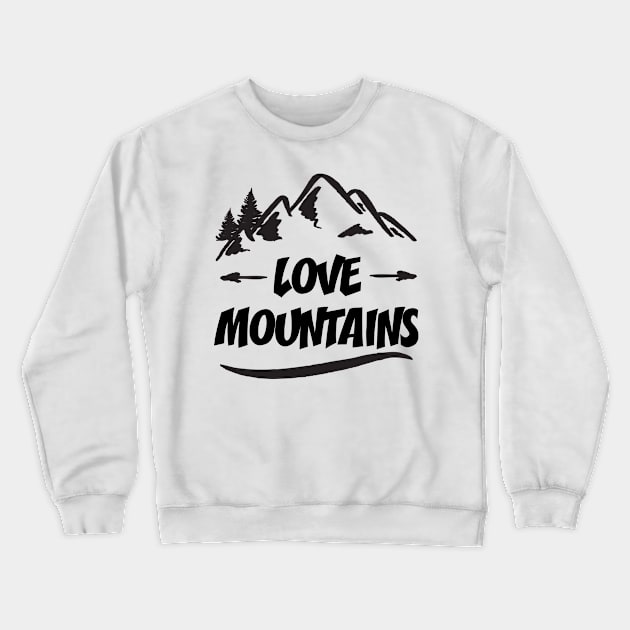 Love Mountains || Gift for Mountain Lovers Crewneck Sweatshirt by STUDIOVO